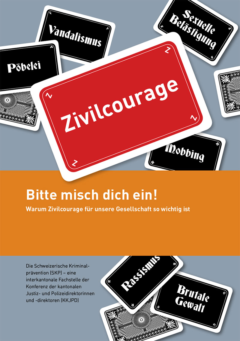Bitte misch dich ein! Schweizerische Kriminalprävention Bitte misch dich ein! Schweizerische Kriminalprävention